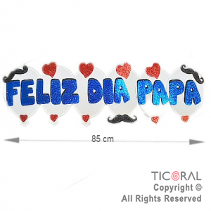 CARTEL FELIZ DIA PAPA CON BRILLO GOMA EVA 85 CM x 24 CM x 1